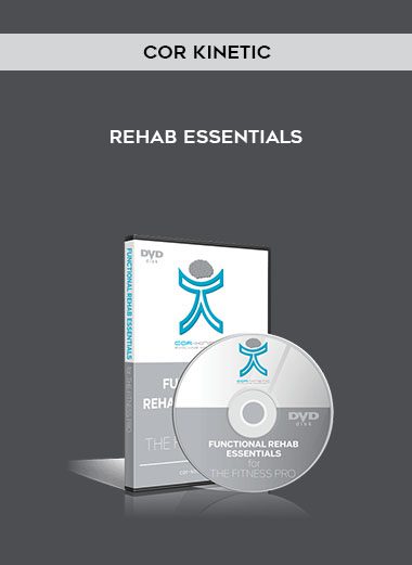 [Download Now] Cor Kinetic - Rehab Essentials