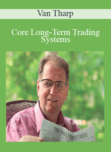 Core Long-Term Trading Systems - Van Tharp