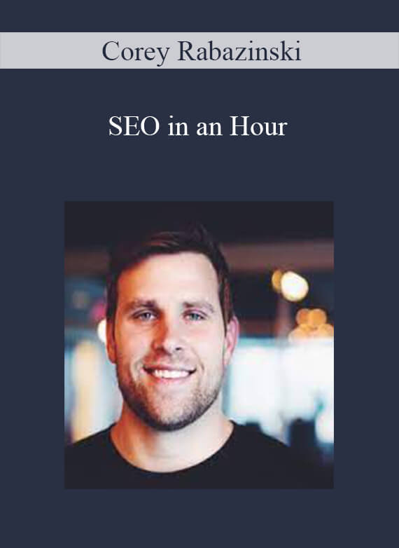 [Download Now] Corey Rabazinski - SEO in an Hour