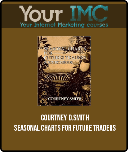 [Download Now] Courtney D.Smith – Seasonal Charts For Future Traders