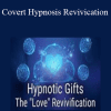 Covert Hypnosis Revivication - Igor Ledochowski