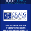 [Download Now] Craig Proctor - How To Get Rich By Reinventing Your Industry