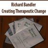 [Download Now] Creating Therapeutic Change – Richard Bandler