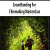 Crowdfunding For Filmmaking Masterclass