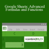 Curt Frye - Google Sheets: Advanced Formulas and Functions