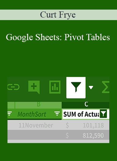 Curt Frye - Google Sheets: Pivot Tables