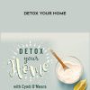 [Download Now] Cyndi O’Meara – Detox Your Home