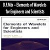 D.F.Mix – Elements of Wavelets for Engineers and Scientists