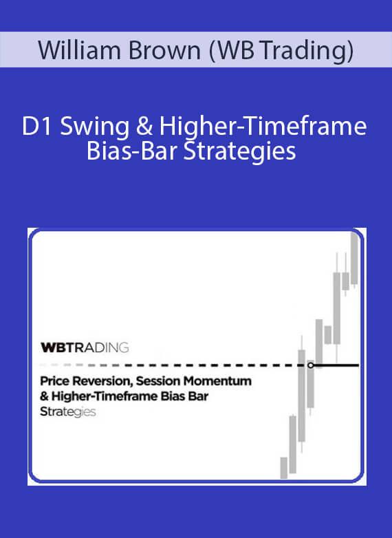 D1 Swing & Higher-Timeframe Bias-Bar Strategies - William Brown (WB Trading)