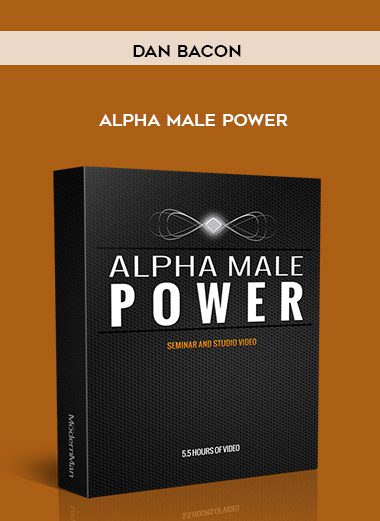 DAN BACON - Alpha Male Power