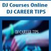 [Download Now] DJ Courses Online - DJ CAREER TIPS