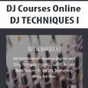 [Download Now] DJ Courses Online - DJ TECHNIQUES I