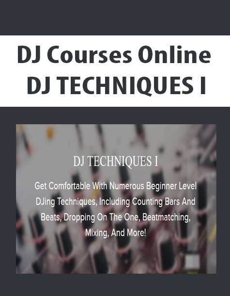 [Download Now] DJ Courses Online - DJ TECHNIQUES I