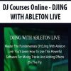 [Download Now] DJ Courses Online - DJING WITH ABLETON LIVE