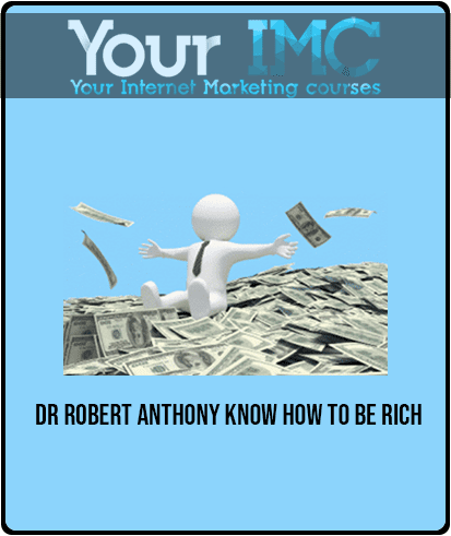 [Download Now] DR ROBERT ANTHONY - KNOW HOW TO BE RICH