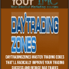 Daytradingzones – Master Trading Edges That’ll Radically Improve Your Trading Success…And Reduce Bad Trades