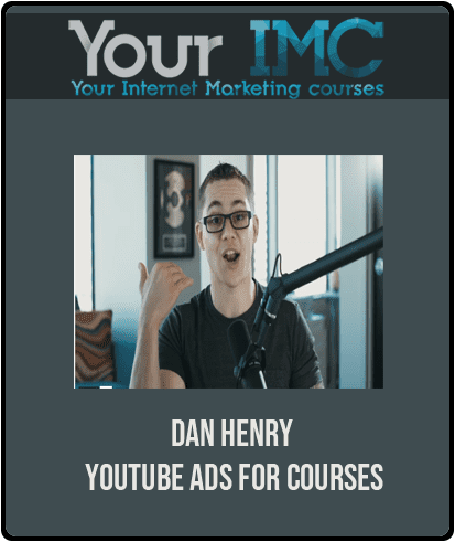 [Download Now] Dan Henry - YouTube Ads for Courses