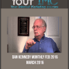 Dan Kennedy Monthly Feb 2016 - March 2016