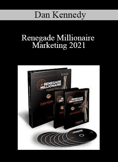 Dan Kennedy - Renegade Millionaire Marketing 2021