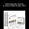 Dan Kennedy - Unlocking the Secrets to Direct Mail Profits 2021