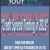 [Download Now] Dan Sheridan – Credit Spread Trading In 2018