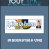 Dan Sheridan – Options On Futures