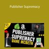 Publisher Supremacy - Dane McBeth