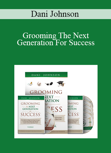 Dani Johnson - Grooming The Next Generation For Success