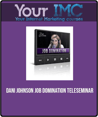 [Download Now] Dani Johnson - Job Domination Teleseminar