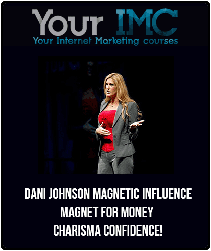 [Download Now] Dani Johnson - MAGNETIC INFLUENCE - Magnet for Money - Charisma - Confidence!