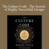 [Download Now] Daniel Coyle - The Culture Code_ The Secrets of Highly Successful Groups