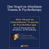 Daniel J. Siegel - Dan Siegel on Attachment