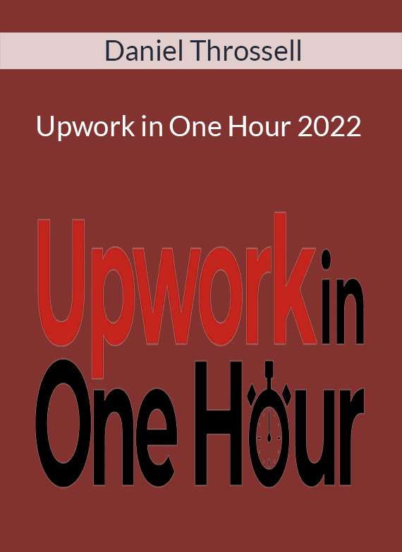 Daniel Throssell - Upwork in One Hour 2022