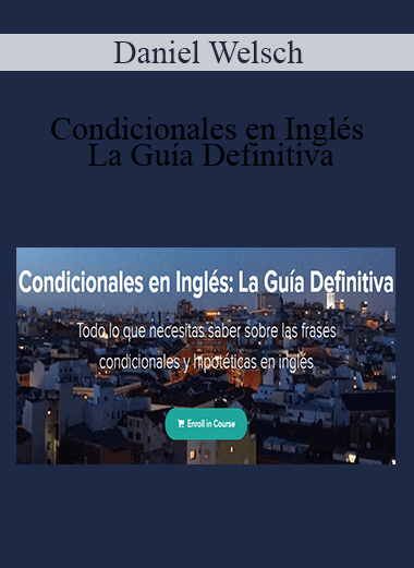 Daniel Welsch - Condicionales en Inglés: La Guía Definitiva