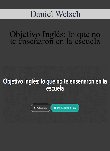 Daniel Welsch - Objetivo Inglés: lo que no te enseñaron en la escuela