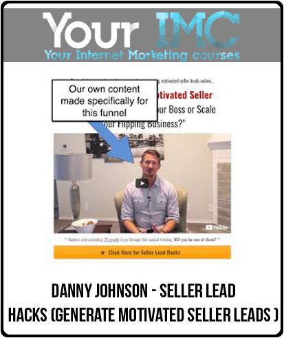 Danny Johnson - Seller Lead Hacks (Generate Motivated Seller Leads)