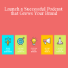 Darren Clarke - Launch a Successful Podcast that Grows Your Brand