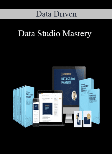 Data Studio Mastery - Data Driven