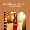 Dating Mastery – The Art of the Approach