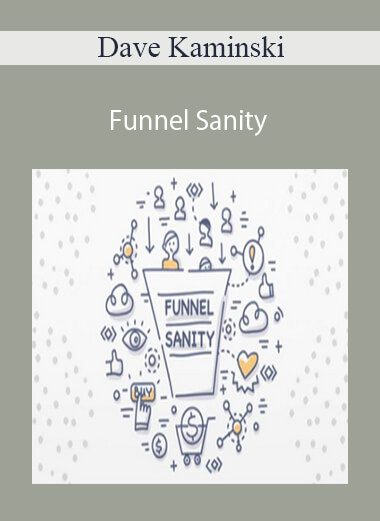 Dave Kaminski - Funnel Sanity