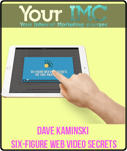 [Download Now] Dave Kaminski - Six-Figure Web Video Secrets