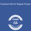 Dave Kaminski – Facebook Ads For Regular People