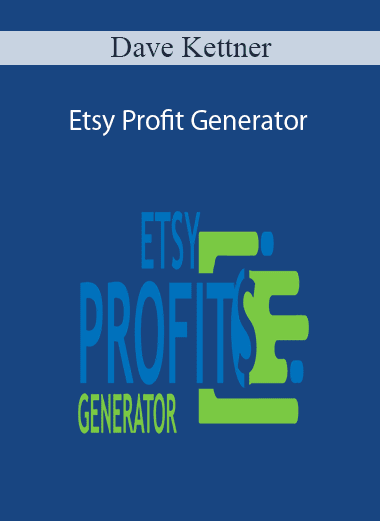 Dave Kettner - Etsy Profit Generator