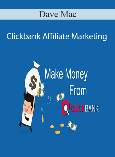 Dave Mac - Clickbank Affiliate Marketing