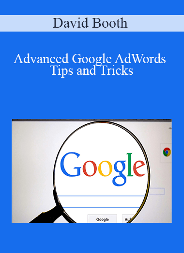 David Booth - Advanced Google AdWords Tips and Tricks