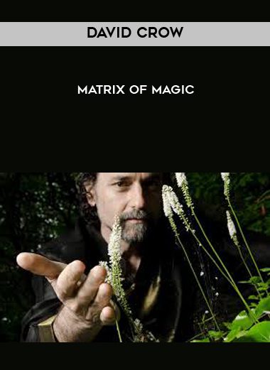 [Download Now] David Crow - Matrix of Magic