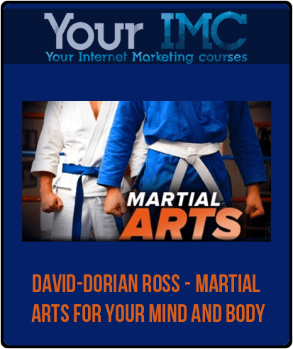 David-Dorian Ross - Martial Arts for Your Mind and Body