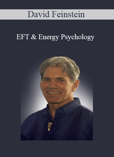 David Feinstein - EFT & Energy Psychology