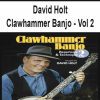 [Pre-Order] David Holt - Clawhammer Banjo - Vol 2