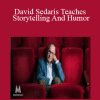 David Sedaris Teaches Storytelling And Humor - Masterclass